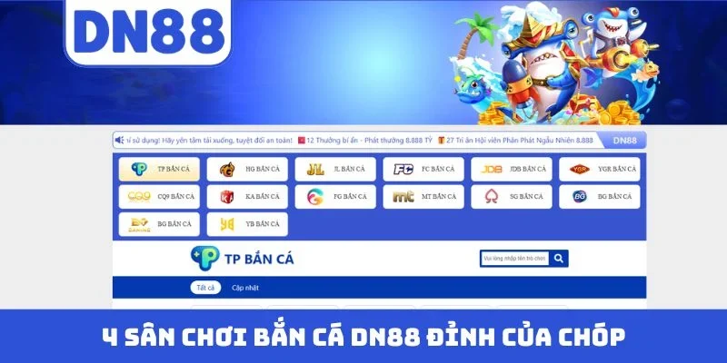 4 sân chơi bắn cá DN88 đỉnh của chóp