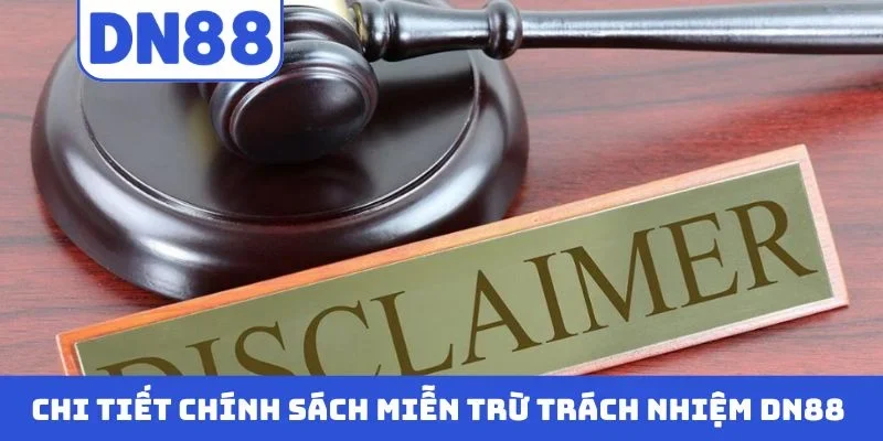 Chi tiết chính sách miễn trừ trách nhiệm DN88