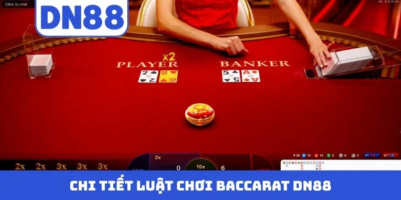 Chi tiết luật chơi Baccarat DN88