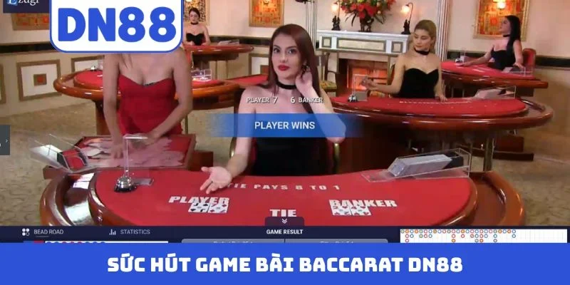 Sức hút game bài Baccarat DN88