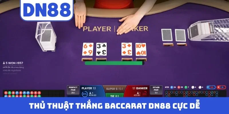 Thủ thuật thắng Baccarat DN88 cực dễ