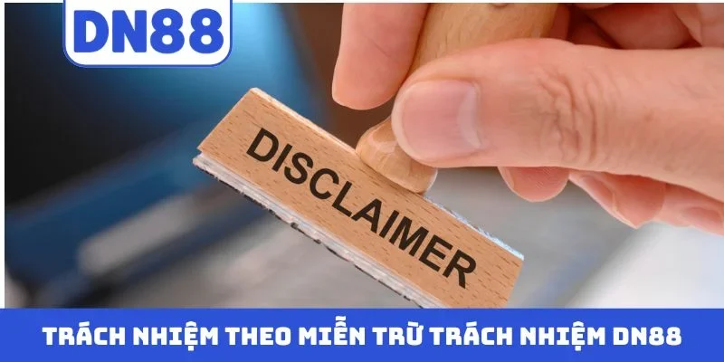Quyền lợi hội viên theo miễn trừ trách nhiệm DN88